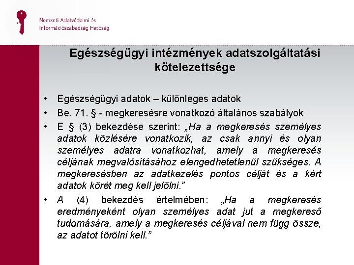 Egészségügyi intézmények adatszolgáltatási kötelezettsége • Egészségügyi adatok – különleges adatok • Be. 71. §