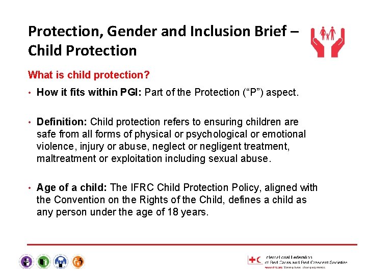 Protection, Gender and Inclusion Brief – Child Protection What is child protection? • How