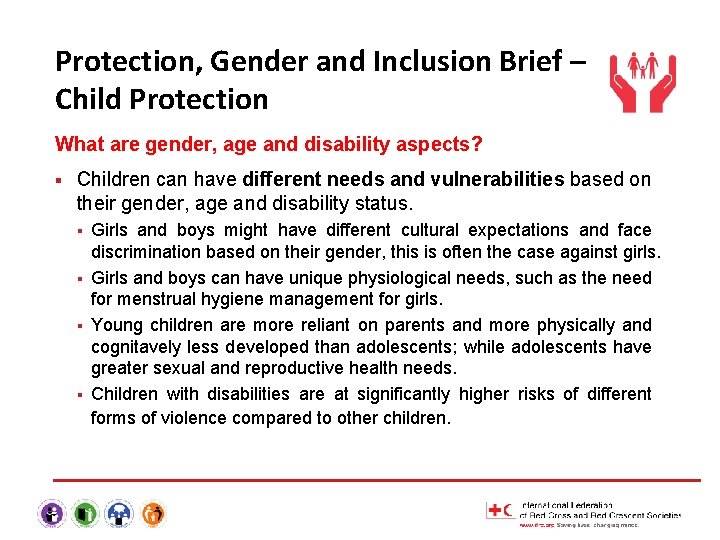 Protection, Gender and Inclusion Brief – Child Protection What are gender, age and disability