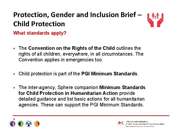 Protection, Gender and Inclusion Brief – Child Protection What standards apply? § The Convention