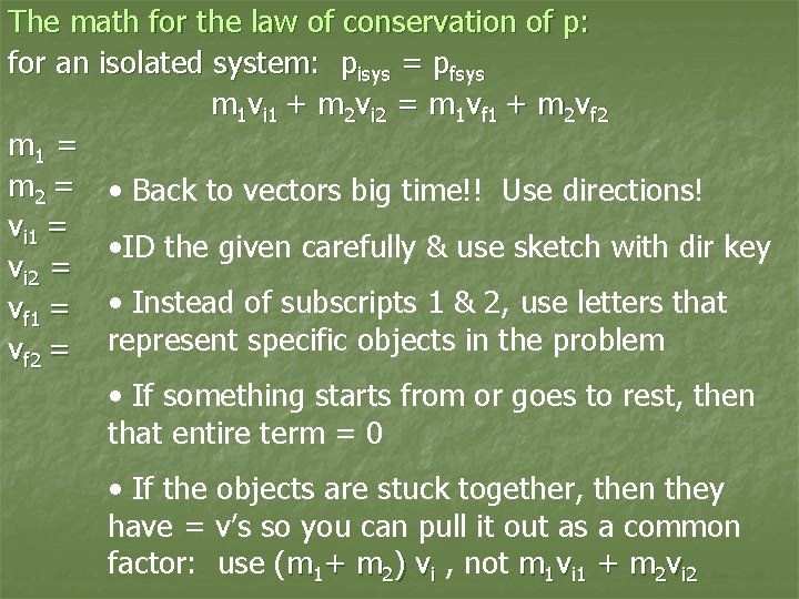 The math for the law of conservation of p: for an isolated system: pisys