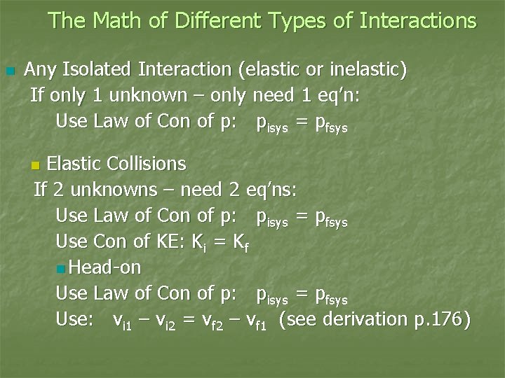 The Math of Different Types of Interactions n Any Isolated Interaction (elastic or inelastic)