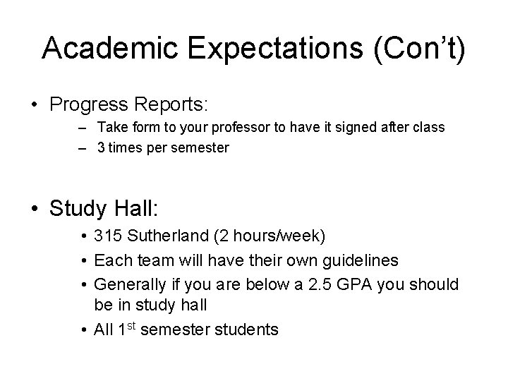 Academic Expectations (Con’t) • Progress Reports: – Take form to your professor to have