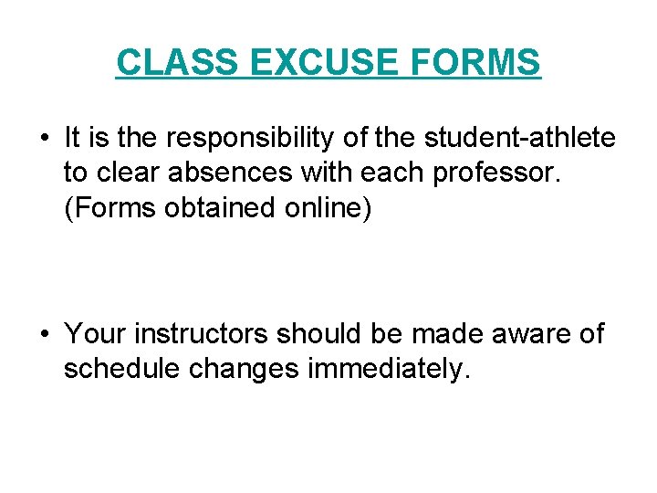 CLASS EXCUSE FORMS • It is the responsibility of the student-athlete to clear absences