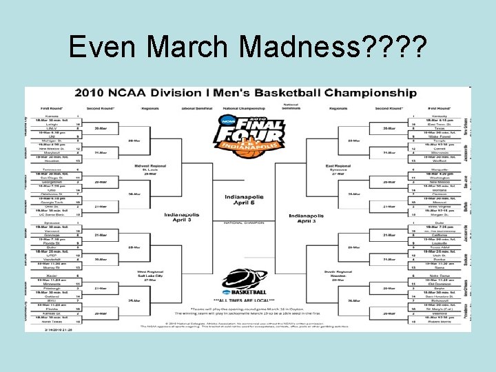 Even March Madness? ? 