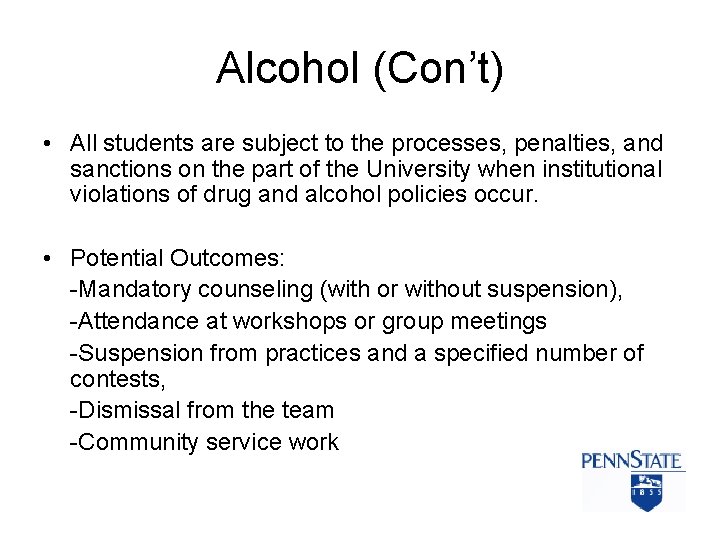 Alcohol (Con’t) • All students are subject to the processes, penalties, and sanctions on