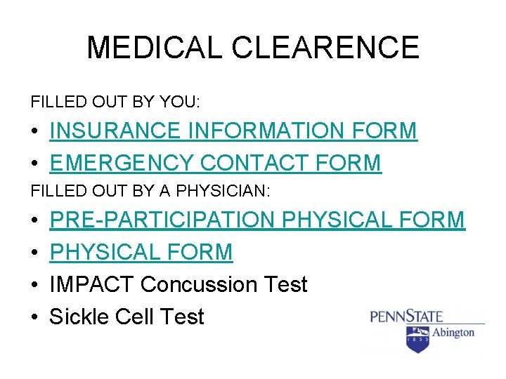 MEDICAL CLEARENCE FILLED OUT BY YOU: • INSURANCE INFORMATION FORM • EMERGENCY CONTACT FORM
