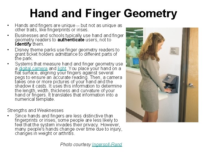 Hand Finger Geometry • • Hands and fingers are unique -- but not as