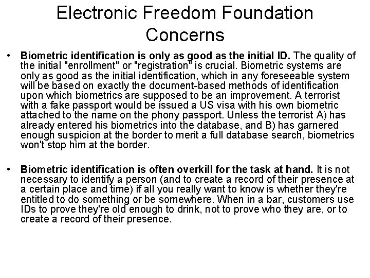 Electronic Freedom Foundation Concerns • Biometric identification is only as good as the initial