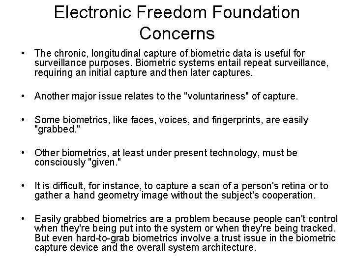 Electronic Freedom Foundation Concerns • The chronic, longitudinal capture of biometric data is useful
