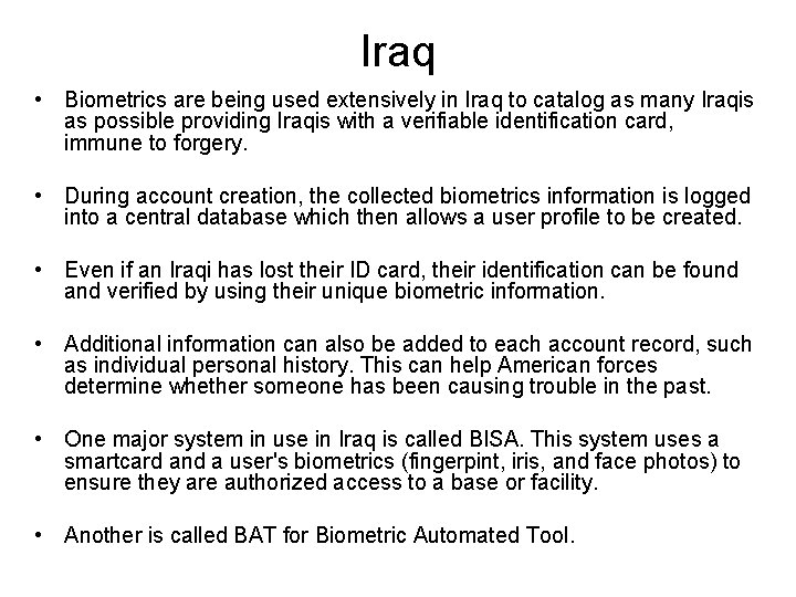 Iraq • Biometrics are being used extensively in Iraq to catalog as many Iraqis