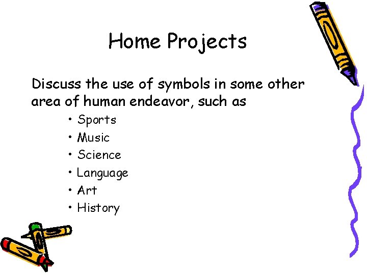 Home Projects Discuss the use of symbols in some other area of human endeavor,