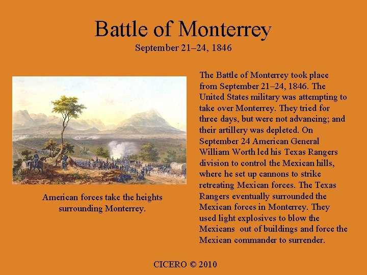 Battle of Monterrey September 21– 24, 1846 American forces take the heights surrounding Monterrey.