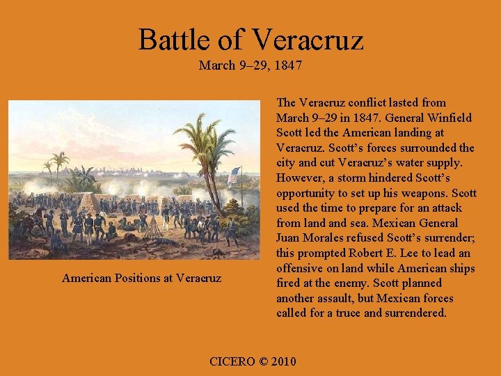 Battle of Veracruz March 9– 29, 1847 American Positions at Veracruz The Veracruz conflict