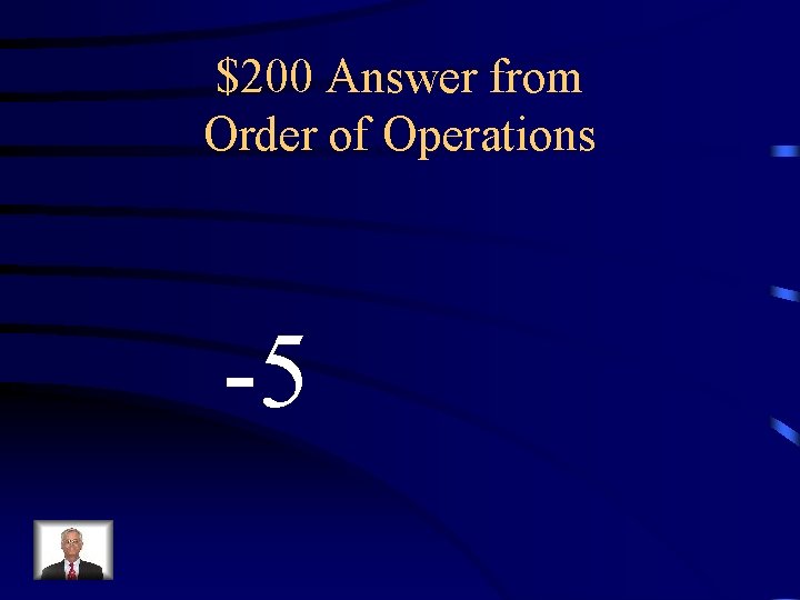 $200 Answer from Order of Operations -5 