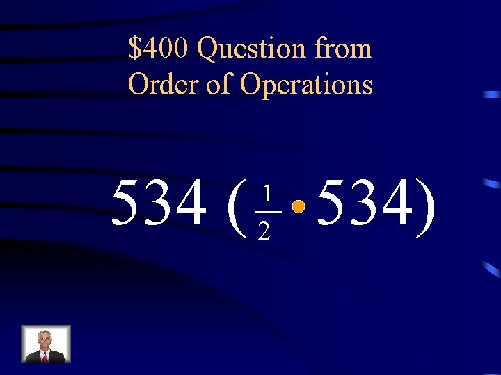 $400 Question from Order of Operations 534 ( 2 534) 1 