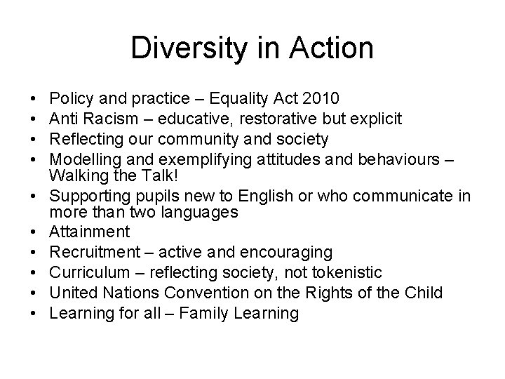 Diversity in Action • • • Policy and practice – Equality Act 2010 Anti