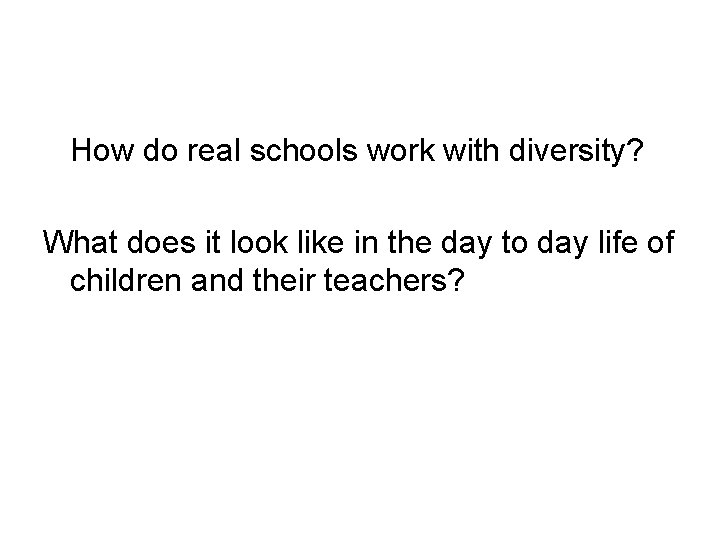 How do real schools work with diversity? What does it look like in the