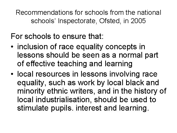 Recommendations for schools from the national schools’ Inspectorate, Ofsted, in 2005 For schools to