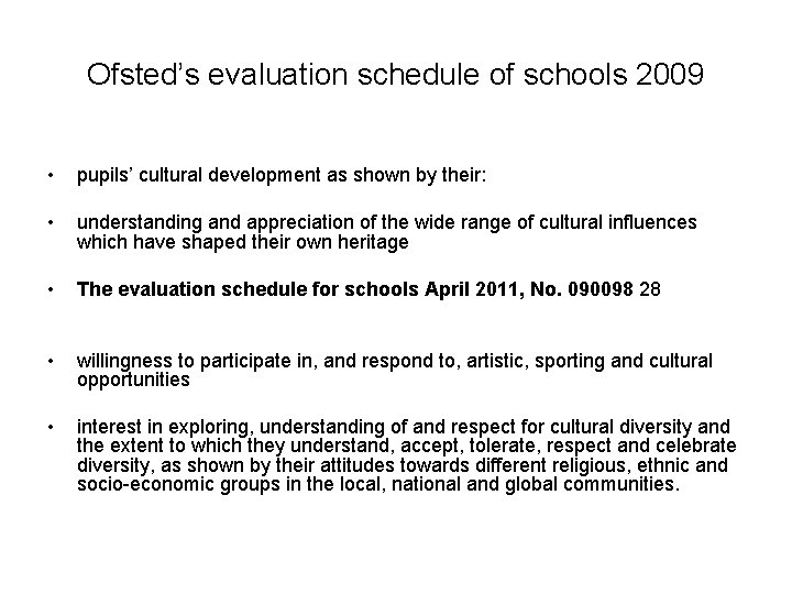 Ofsted’s evaluation schedule of schools 2009 • pupils’ cultural development as shown by their: