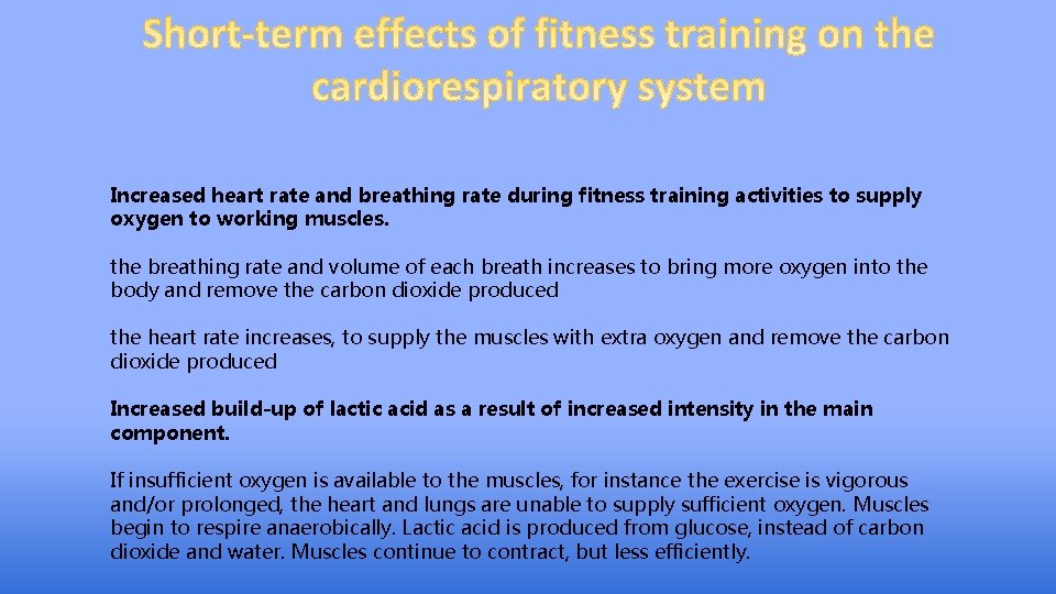 Increased heart rate and breathing rate during fitness training activities to supply oxygen to