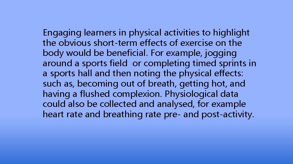 Engaging learners in physical activities to highlight the obvious short-term effects of exercise on