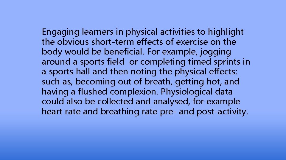 Engaging learners in physical activities to highlight the obvious short-term effects of exercise on