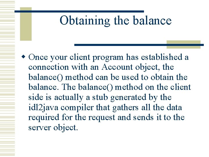 Obtaining the balance w Once your client program has established a connection with an Obtaining the balance w Once your client program has established a connection with an