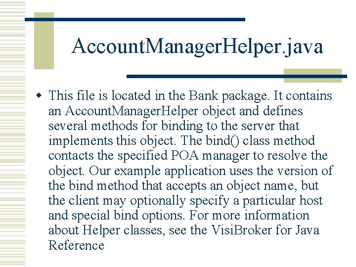 Account. Manager. Helper. java w This file is located in the Bank package. It