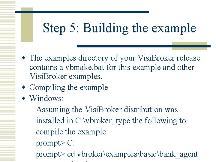 Step 5: Building the example w The examples directory of your Visi. Broker release