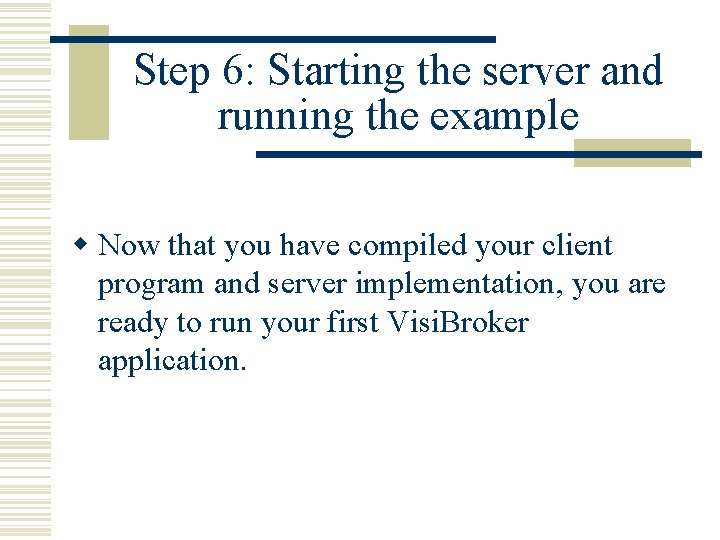 Step 6: Starting the server and running the example w Now that you have Step 6: Starting the server and running the example w Now that you have
