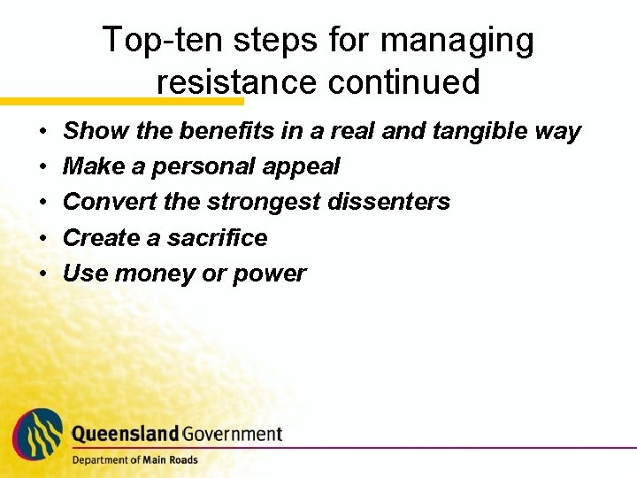 Top-ten steps for managing resistance continued • • • Show the benefits in a
