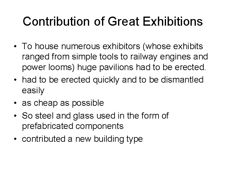 Contribution of Great Exhibitions • To house numerous exhibitors (whose exhibits ranged from simple