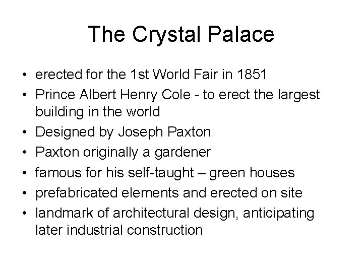 The Crystal Palace • erected for the 1 st World Fair in 1851 •