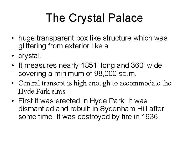 The Crystal Palace • huge transparent box like structure which was glittering from exterior