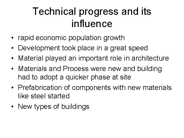 Technical progress and its influence • • rapid economic population growth Development took place