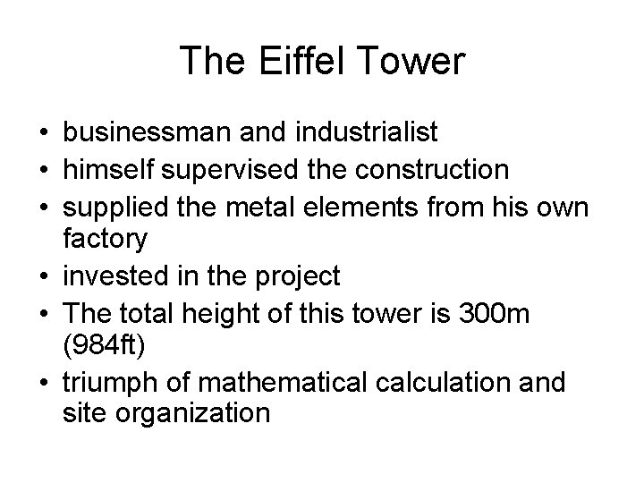 The Eiffel Tower • businessman and industrialist • himself supervised the construction • supplied