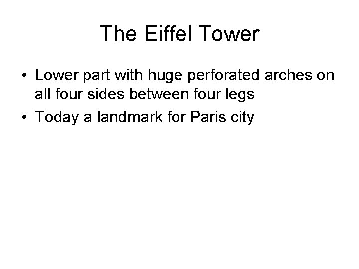 The Eiffel Tower • Lower part with huge perforated arches on all four sides