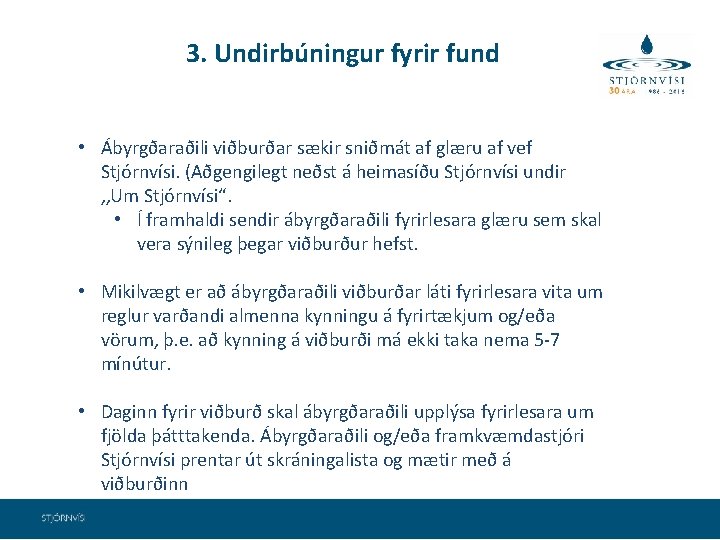 3. Undirbúningur fyrir fund • Ábyrgðaraðili viðburðar sækir sniðmát af glæru af vef Stjórnvísi.