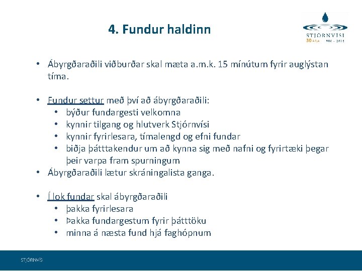 4. Fundur haldinn • Ábyrgðaraðili viðburðar skal mæta a. m. k. 15 mínútum fyrir