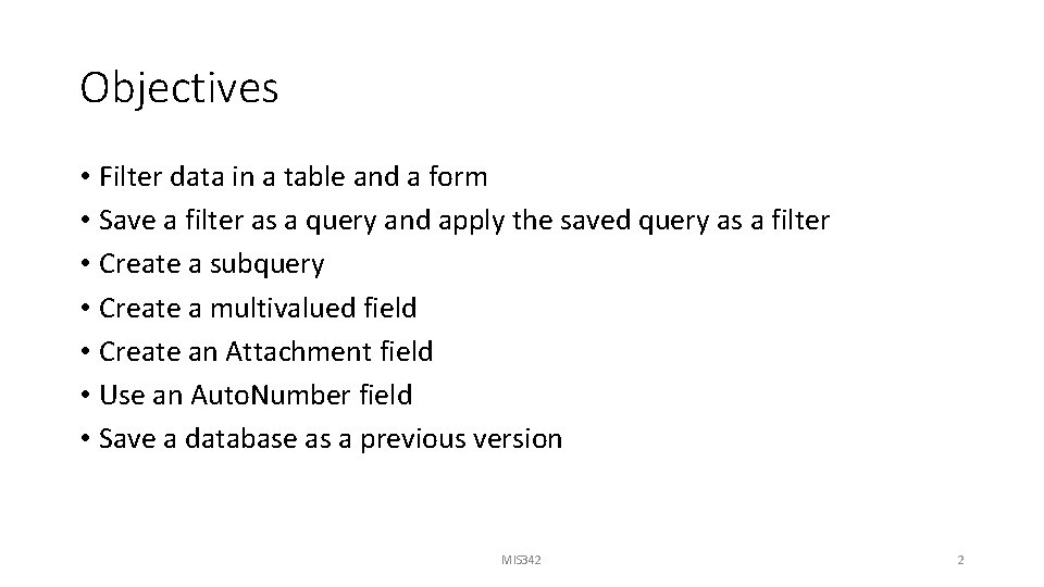 Objectives • Filter data in a table and a form • Save a filter