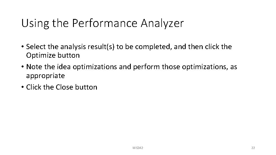 Using the Performance Analyzer • Select the analysis result(s) to be completed, and then