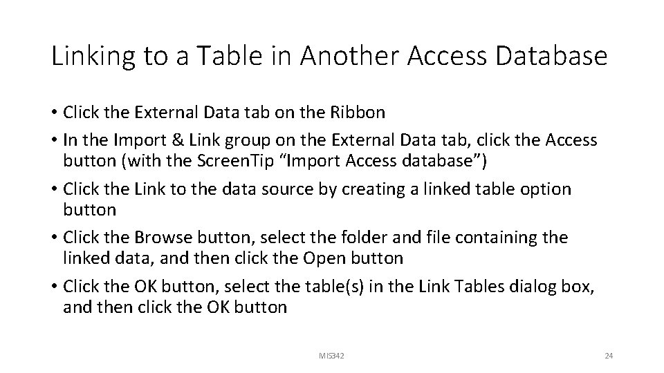 Linking to a Table in Another Access Database • Click the External Data tab