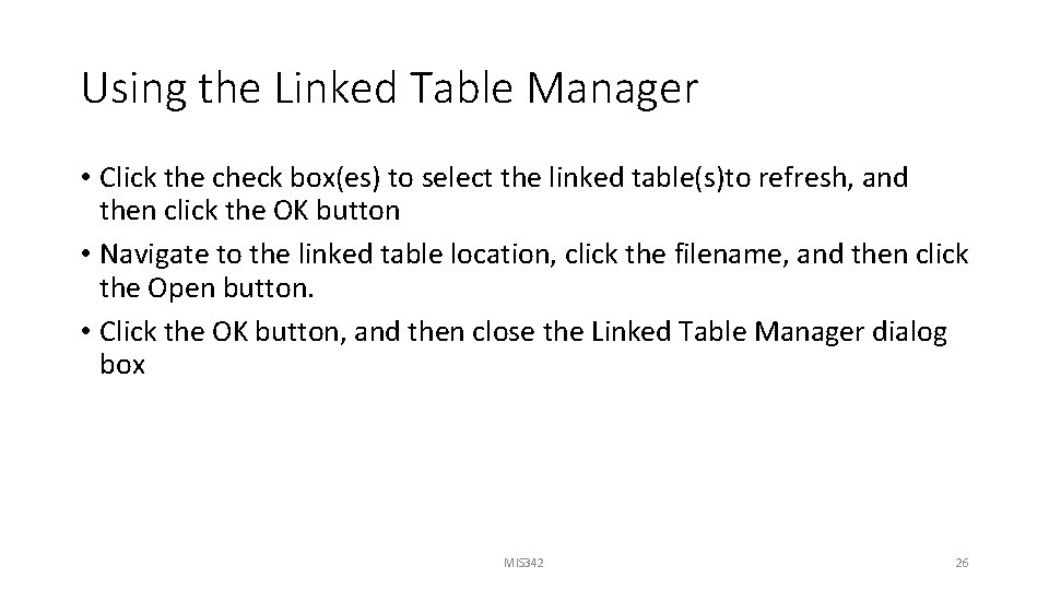 Using the Linked Table Manager • Click the check box(es) to select the linked