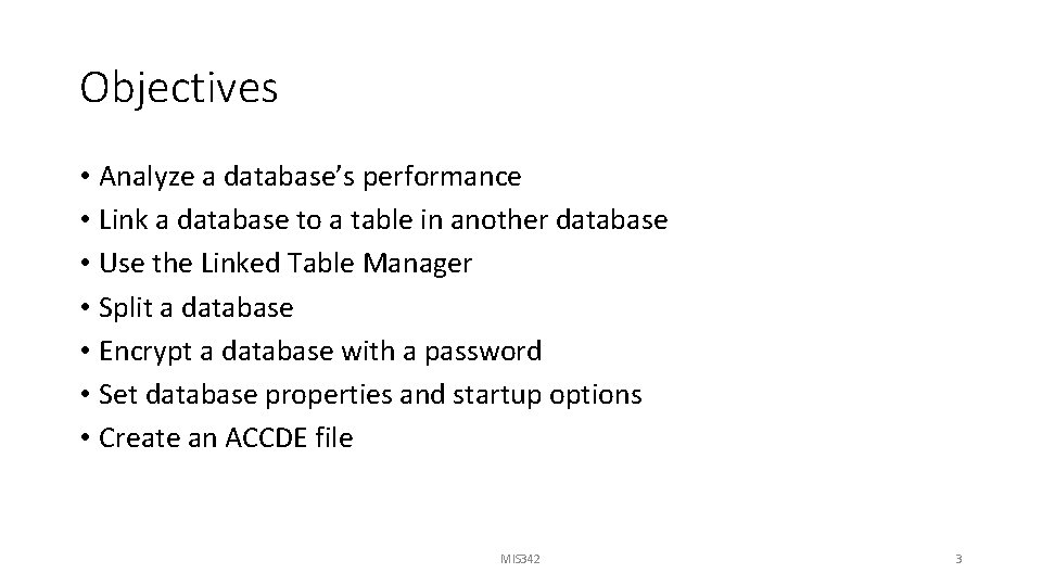 Objectives • Analyze a database’s performance • Link a database to a table in