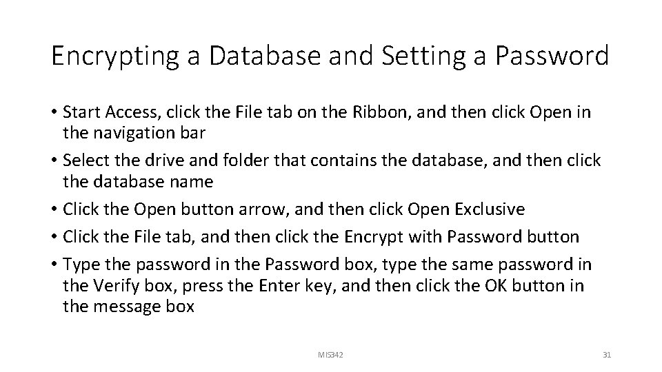 Encrypting a Database and Setting a Password • Start Access, click the File tab