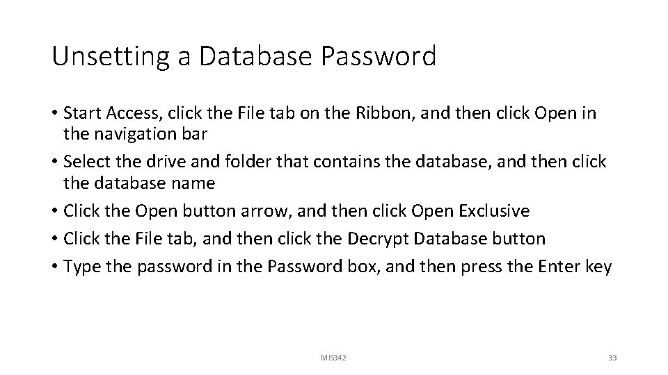 Unsetting a Database Password • Start Access, click the File tab on the Ribbon,