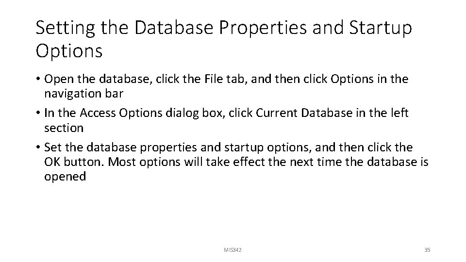 Setting the Database Properties and Startup Options • Open the database, click the File
