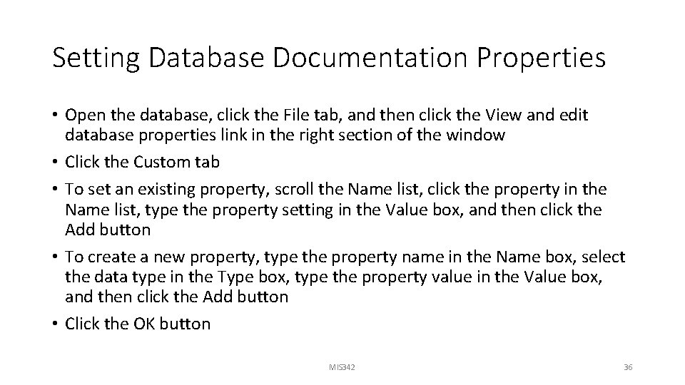 Setting Database Documentation Properties • Open the database, click the File tab, and then