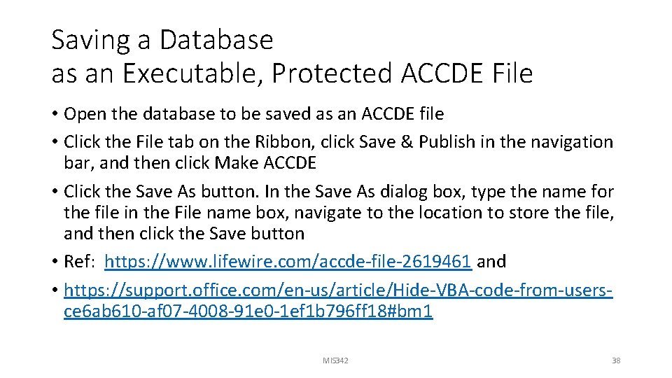 Saving a Database as an Executable, Protected ACCDE File • Open the database to